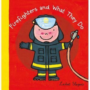 Firefighters and What They Do -- Liesbet Slegers
